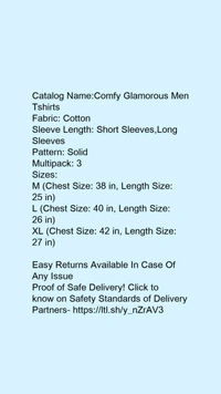 Catalog Name:*Comfy Glamorous Men Tshirts*Fabric: CottonSleeve Length: Short Sleeves,Long SleevesPattern: SolidMultipack: 3 - L