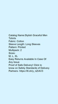 Catalog Name:*Stylish Graceful Men Tshirts*Fabric: CottonSleeve Length: Long SleevesPattern: PrintedMultipack: 2 - XL