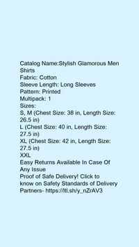 Catalog Name:*Stylish Glamorous Men Shirts*Fabric: CottonSleeve Length: Long SleevesPattern: PrintedMultipack: 1 - XXL