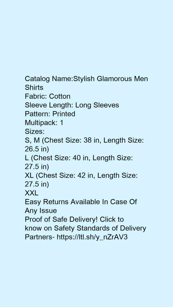 Catalog Name:*Stylish Glamorous Men Shirts*Fabric: CottonSleeve Length: Long SleevesPattern: PrintedMultipack: 1 - XXL