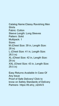 Catalog Name:*Classy Ravishing Men Shirts*Fabric: CottonSleeve Length: Long SleevesPattern: SolidMultipack: 1 - L