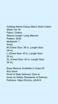 Catalog Name:*Classy Men's Solid Cotton Shirts Vol 18*Fabric: CottonSleeve Length: Long SleevesPattern: SolidMultipack: 1 - M