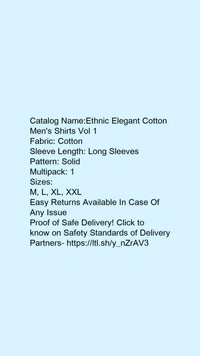 Catalog Name:*Ethnic Elegant Cotton Men's Shirts Vol 1*Fabric: CottonSleeve Length: Long SleevesPattern: SolidMultipack: 1 - white