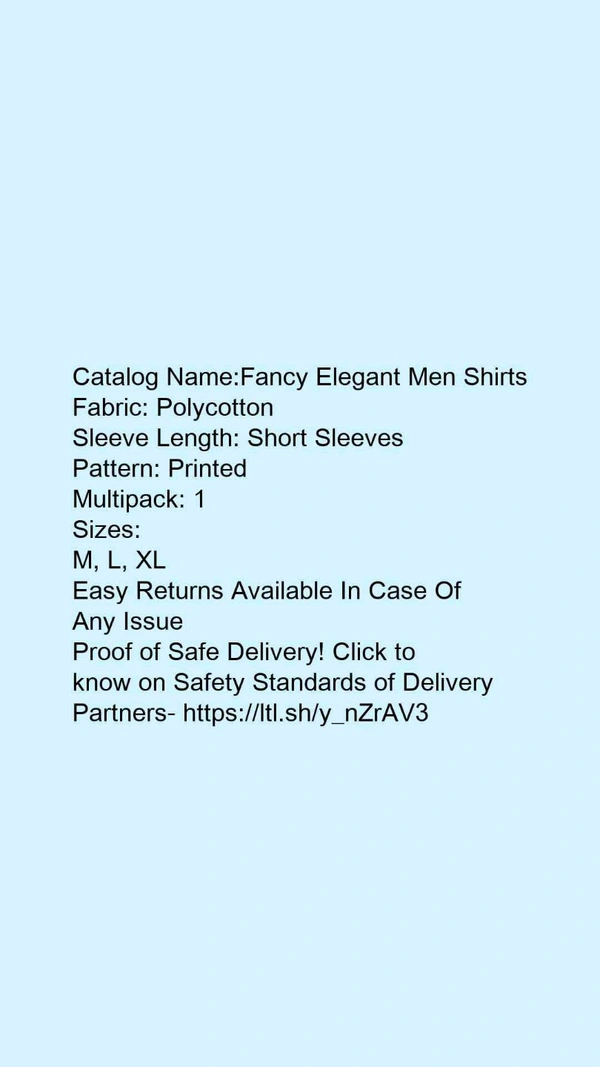 Catalog Name:*Fancy Elegant Men Shirts*Fabric: PolycottonSleeve Length: Short SleevesPattern: PrintedMultipack: 1 - L