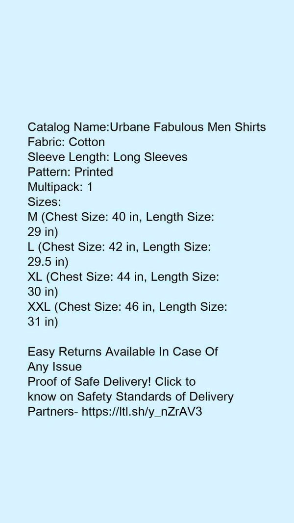 Catalog Name:*Urbane Fabulous Men Shirts*Fabric: CottonSleeve Length: Long SleevesPattern: PrintedMultipack: 1 - XL