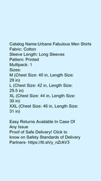 Catalog Name:*Urbane Fabulous Men Shirts*Fabric: CottonSleeve Length: Long SleevesPattern: PrintedMultipack: 1 - XXL