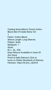 Catalog Name:*Myhra Trendy Cotton Blend Slim Fit Solid Shirts Vol 1*Fabric: Cotton BlendSleeve Length: Long SleevesPattern: SolidMultipack: 1 - XL