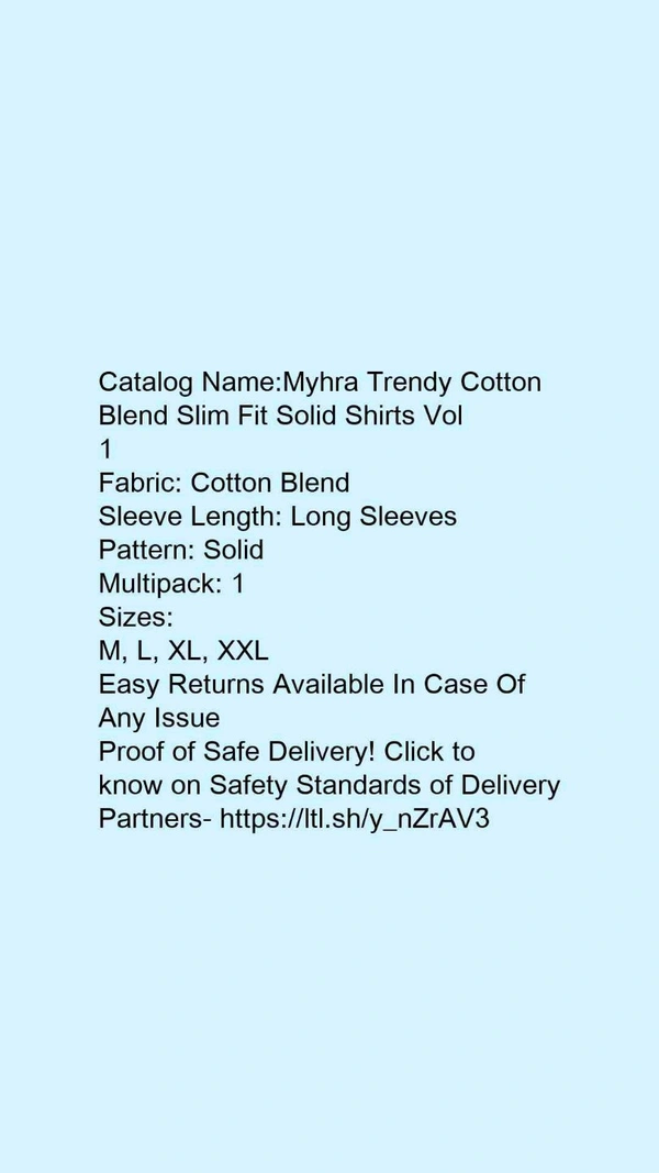 Catalog Name:*Myhra Trendy Cotton Blend Slim Fit Solid Shirts Vol 1*Fabric: Cotton BlendSleeve Length: Long SleevesPattern: SolidMultipack: 1 - XL