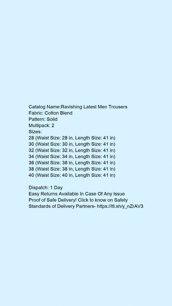 Catalog Name:*Ravishing Latest Men Trousers*Fabric: Cotton BlendPattern: SolidMultipack: 2 - 38