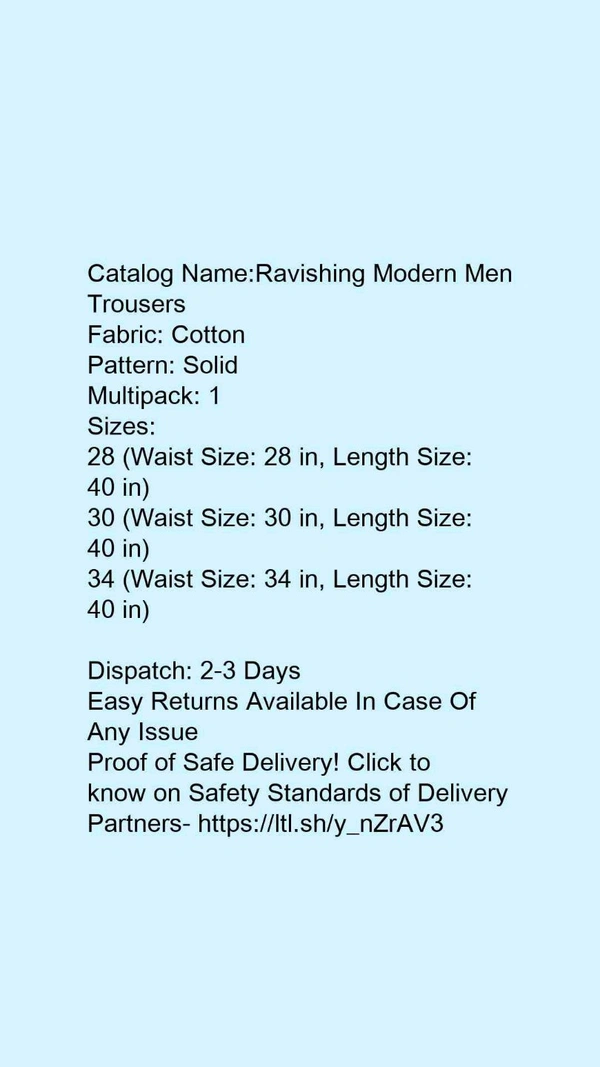 Catalog Name:*Ravishing Modern Men Trousers*Fabric: CottonPattern: SolidMultipack: 1 - 28