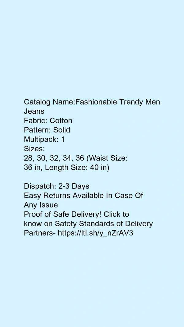 Catalog Name:*Fashionable Trendy Men Jeans*Fabric: CottonPattern: SolidMultipack: 1 - 30