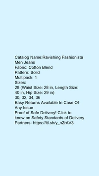 Catalog Name:*Ravishing Fashionista Men Jeans*Fabric: Cotton BlendPattern: SolidMultipack: 1 - 36