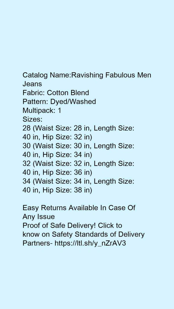 Catalog Name:*Ravishing Fabulous Men Jeans*Fabric: Cotton BlendPattern: Dyed/WashedMultipack: 1 - 30