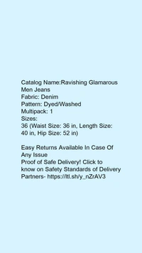 Catalog Name:*Ravishing Glamarous Men Jeans*Fabric: DenimPattern: Dyed/WashedMultipack: 1 - 36