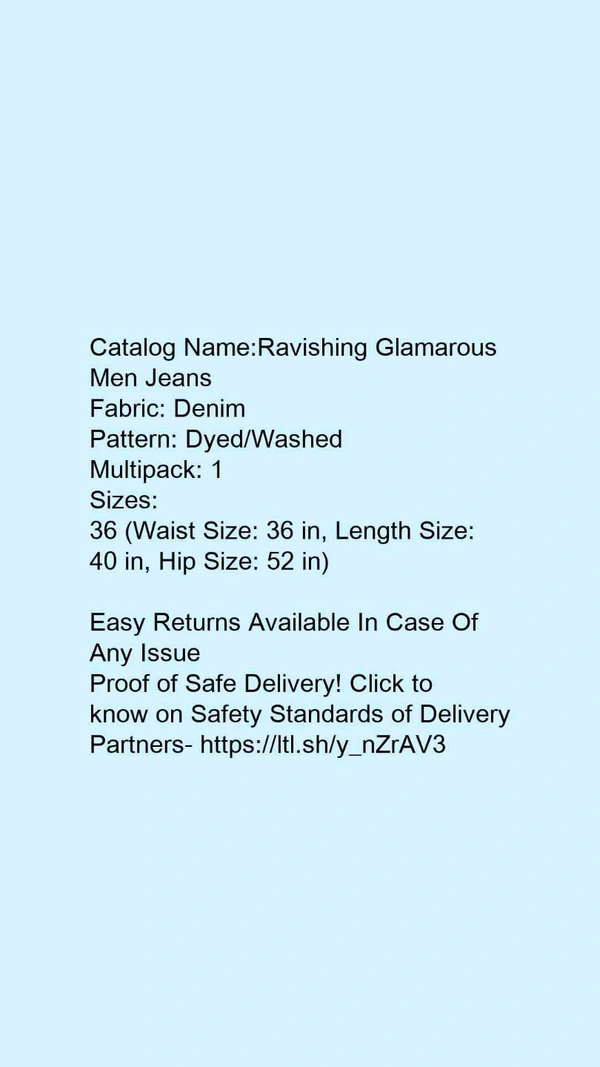 Catalog Name:*Ravishing Glamarous Men Jeans*Fabric: DenimPattern: Dyed/WashedMultipack: 1 - 36