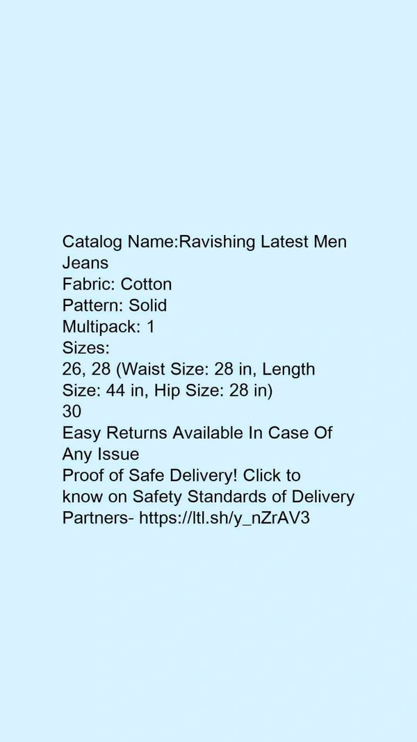 Catalog Name:*Ravishing Latest Men Jeans*Fabric: CottonPattern: SolidMultipack: 1 - 28