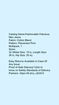Catalog Name:*Fashionable Fabulous Men Jeans*Fabric: Cotton BlendPattern: Placement PrintMultipack: 1 - 32