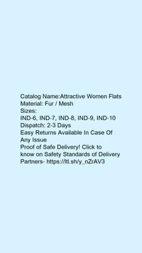 Catalog Name:*Attractive Women Flats*Material: Fur / Mesh - IND-6