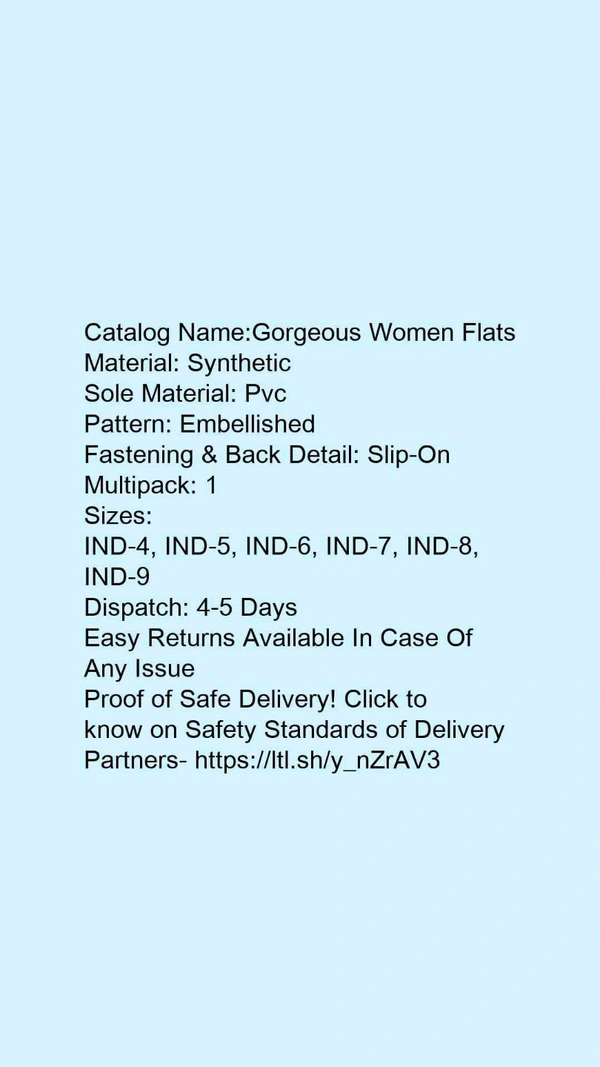 Catalog Name:*Gorgeous Women Flats*Material: SyntheticSole Material: PvcPattern: EmbellishedFastening & Back Detail: Slip-OnMultipack: 1 - IND-7