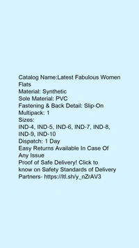 Catalog Name:*Latest Fabulous Women Flats*Material: SyntheticSole Material: PVCFastening & Back Detail: Slip-OnMultipack: 1 - IND-9