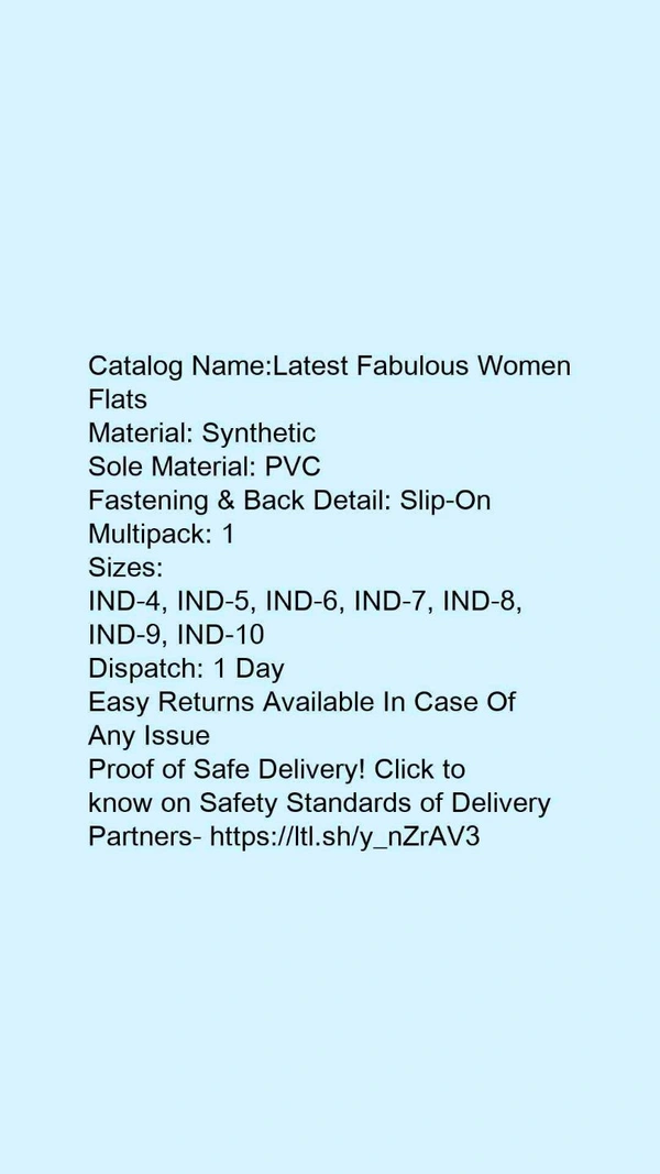 Catalog Name:*Latest Fabulous Women Flats*Material: SyntheticSole Material: PVCFastening & Back Detail: Slip-OnMultipack: 1 - IND-9