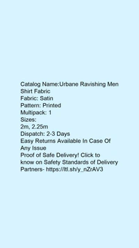 Catalog Name:*Urbane Ravishing Men Shirt Fabric*Fabric: SatinPattern: PrintedMultipack: 1 - white