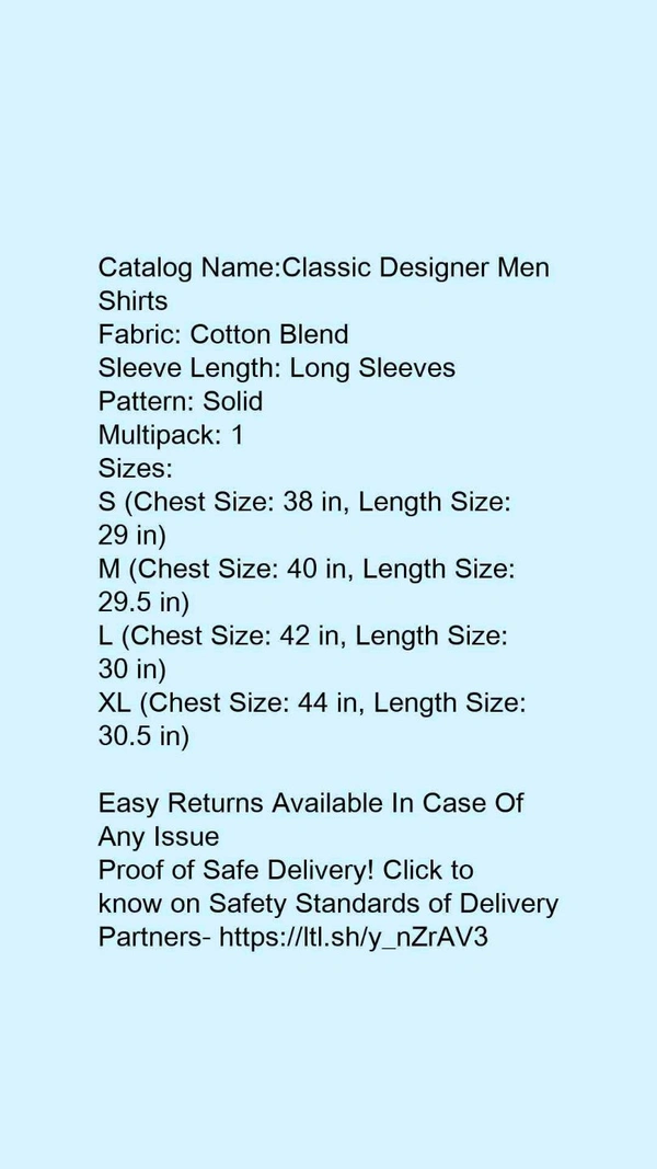 Catalog Name:*Classic Designer Men Shirts*Fabric: Cotton BlendSleeve Length: Long SleevesPattern: SolidMultipack: 1 - L