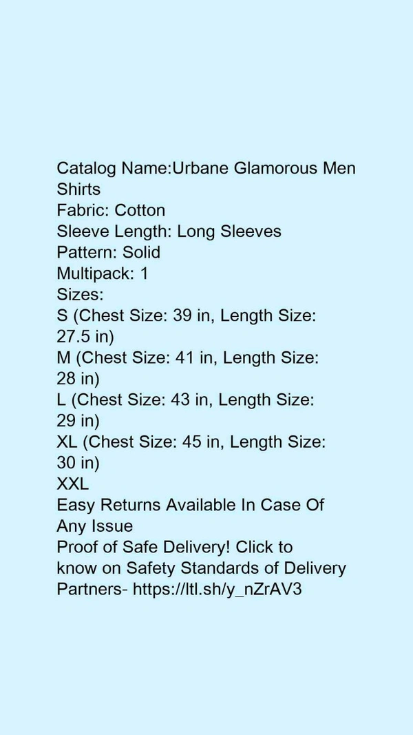 Catalog Name:*Urbane Glamorous Men Shirts*Fabric: CottonSleeve Length: Long SleevesPattern: SolidMultipack: 1 - L