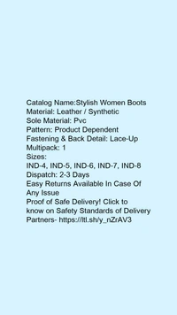 Catalog Name:*Stylish Women Boots*Material: Leather / SyntheticSole Material: PvcPattern: Product DependentFastening & Back Detail: Lace-UpMultipack: 1 - IND-5