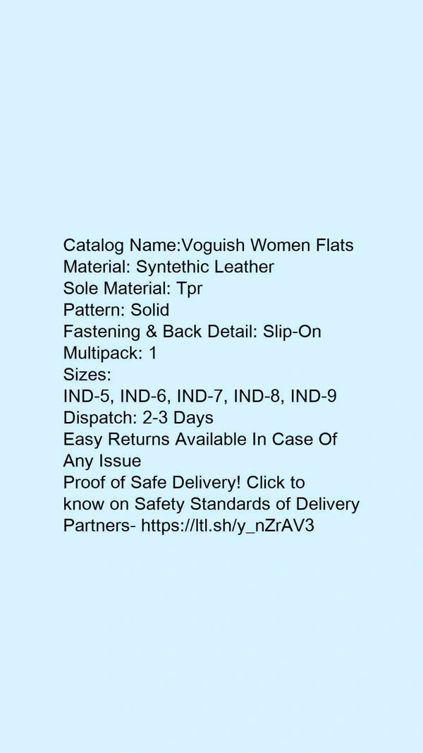 Catalog Name:*Voguish Women Flats*Material: Syntethic LeatherSole Material: TprPattern: SolidFastening & Back Detail: Slip-OnMultipack: 1 - IND-8