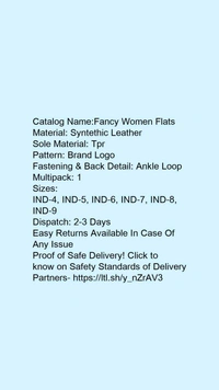 Catalog Name:*Fancy Women Flats*Material: Syntethic LeatherSole Material: TprPattern: Brand LogoFastening & Back Detail: Ankle LoopMultipack: 1 - IND-5