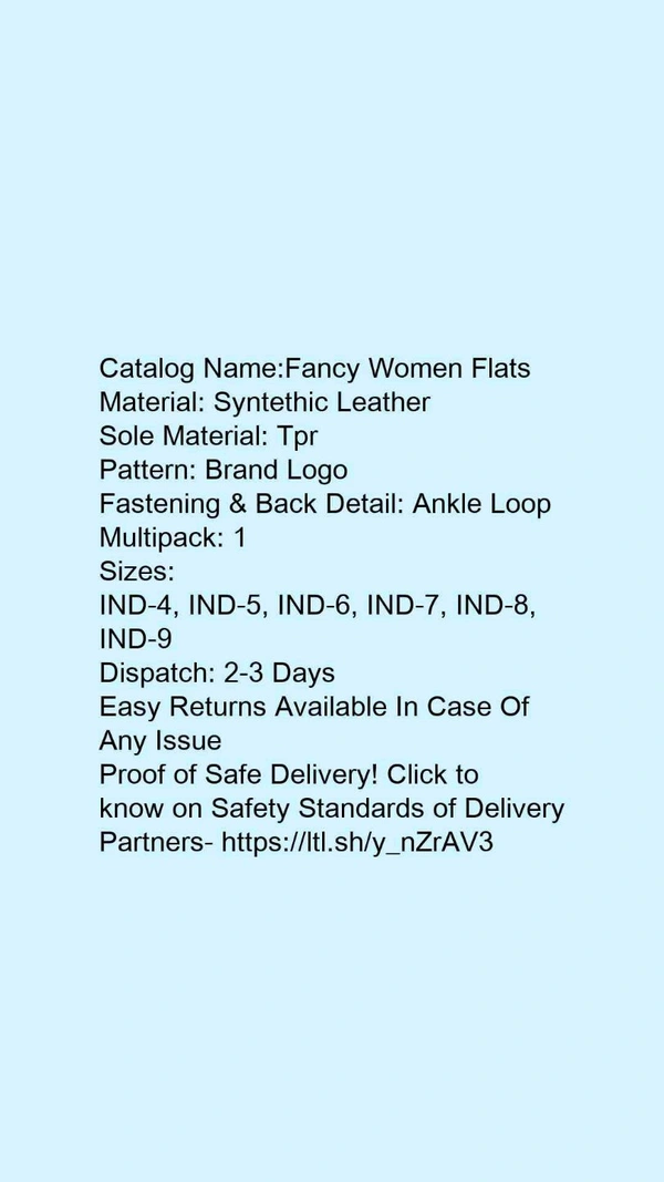 Catalog Name:*Fancy Women Flats*Material: Syntethic LeatherSole Material: TprPattern: Brand LogoFastening & Back Detail: Ankle LoopMultipack: 1 - IND-5