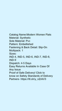 Catalog Name:*Modern Women Flats*Material: SyntheticSole Material: PvcPattern: EmbellishedFastening & Back Detail: Slip-OnMultipack: 1 - IND-5