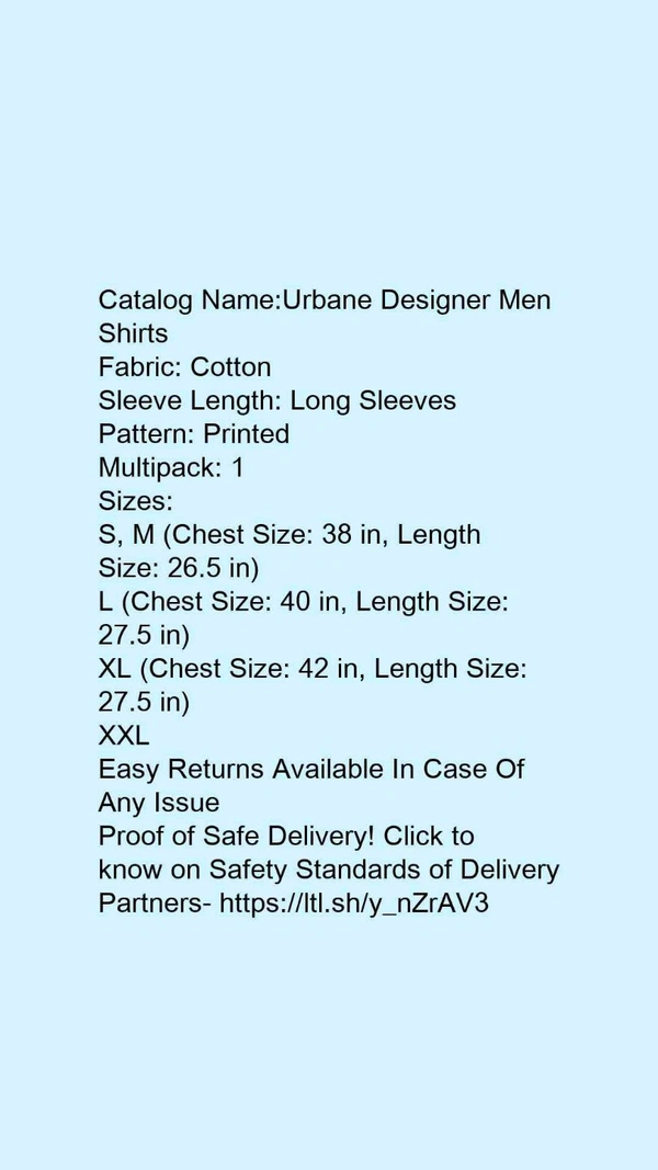 Catalog Name:*Urbane Designer Men Shirts*Fabric: CottonSleeve Length: Long SleevesPattern: PrintedMultipack: 1 - M