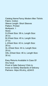 Catalog Name:*Fancy Modern Men Tshirts*Fabric: CottonSleeve Length: Short SleevesPattern: PrintedMultipack: 1 - L