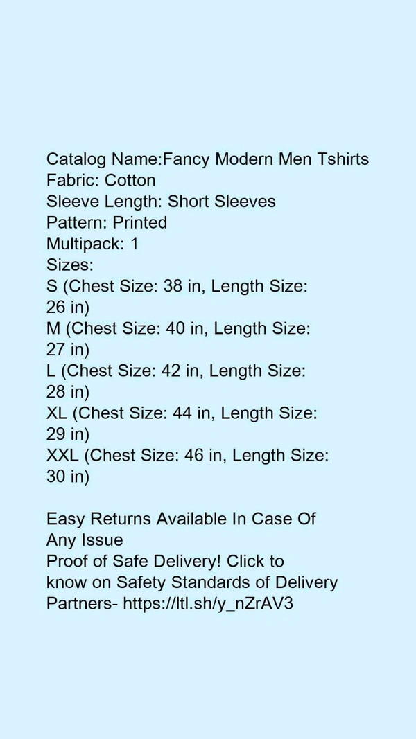 Catalog Name:*Fancy Modern Men Tshirts*Fabric: CottonSleeve Length: Short SleevesPattern: PrintedMultipack: 1 - L