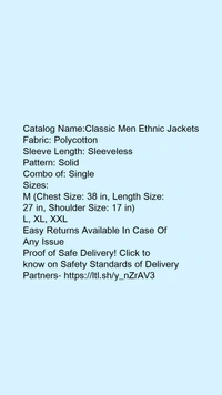Catalog Name:*Classic Men Ethnic Jackets*Fabric: PolycottonSleeve Length: SleevelessPattern: SolidCombo of: Single - XL