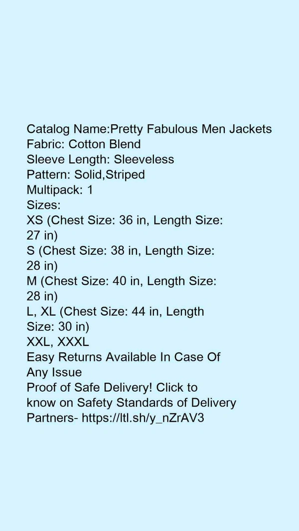 Catalog Name:*Pretty Fabulous Men Jackets*Fabric: Cotton BlendSleeve Length: SleevelessPattern: Solid,StripedMultipack: 1 - XL