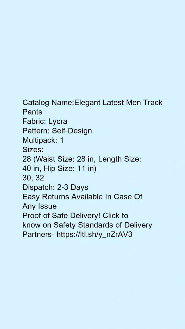 Catalog Name:*Elegant Latest Men Track Pants*Fabric: LycraPattern: Self-DesignMultipack: 1 - 32