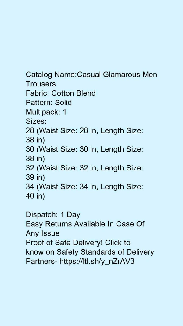 Catalog Name:*Casual Glamarous Men Trousers*Fabric: Cotton BlendPattern: SolidMultipack: 1 - 28