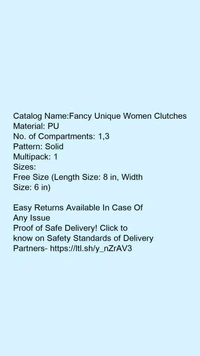 Catalog Name:*Fancy Unique Women Clutches*Material: PUNo. of Compartments: 1,3Pattern: SolidMultipack: 1 - Free size