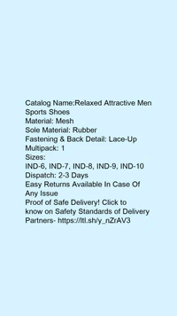 Catalog Name:*Relaxed Attractive Men Sports Shoes*Material: MeshSole Material: RubberFastening & Back Detail: Lace-UpMultipack: 1 - IND-7