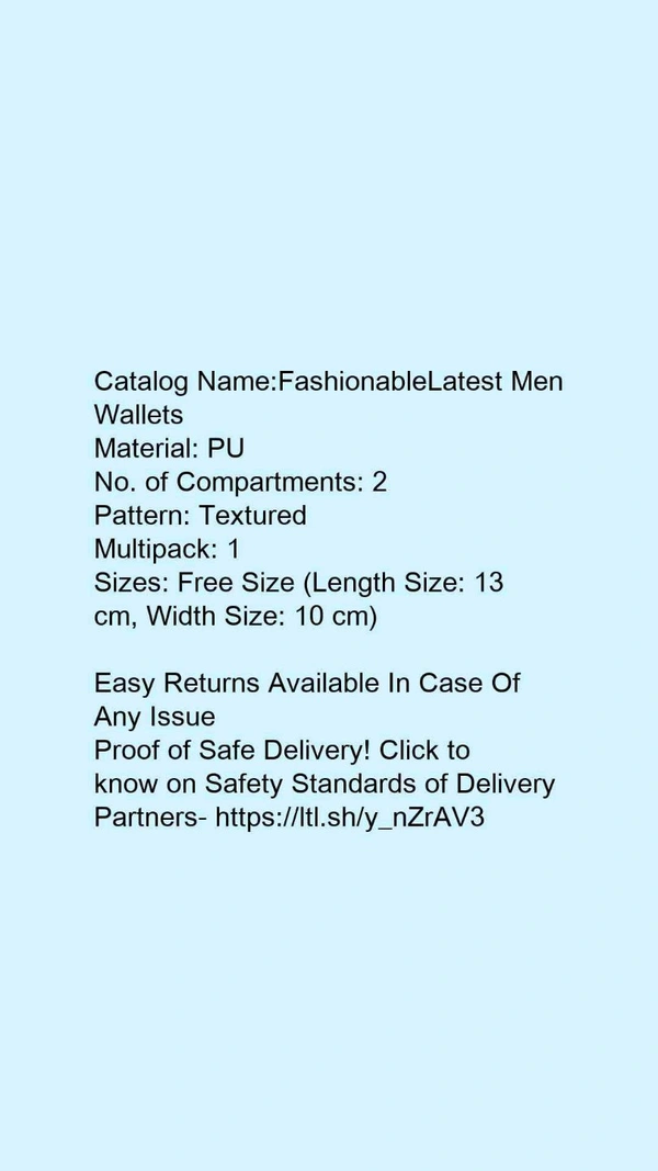 Catalog Name:*FashionableLatest Men Wallets*Material: PUNo. of Compartments: 2Pattern: TexturedMultipack: 1 - Free size