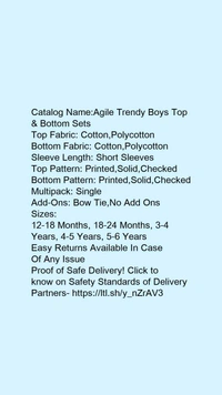 Catalog Name:*Agile Trendy Boys Top & Bottom Sets*Top Fabric: Cotton,PolycottonBottom Fabric: Cotton,PolycottonSleeve Length: Short SleevesTop Pattern: Printed,Solid,CheckedBottom Pattern: Printed,Solid,CheckedMultipack: SingleAdd-Ons: Bow Tie,No Add Ons - 4-5 Years