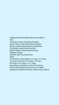 Catalog Name:*Pretty Stylus Boys Top & Bottom Sets*Top Fabric: Cotton,Polycotton,PolyesterBottom Fabric: Cotton,Polycotton,PolyesterSleeve Length: Short Sleeves,Long SleevesTop Pattern: Solid,Printed,CheckedBottom Pattern: Solid,Printed,CheckedMultipack: SingleAdd-Ons: Bow Tie,No Add Ons - 3-4 Years
