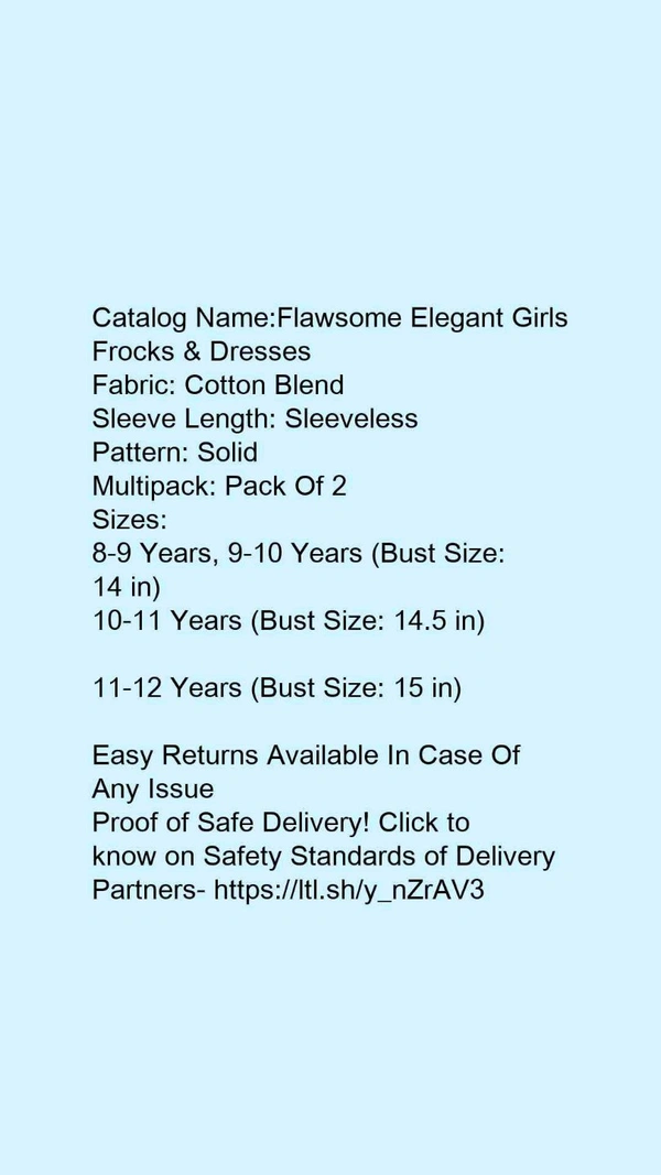 Catalog Name:*Flawsome Elegant Girls Frocks & Dresses*Fabric: Cotton BlendSleeve Length: SleevelessPattern: SolidMultipack: Pack Of 2 - 9-10 Years