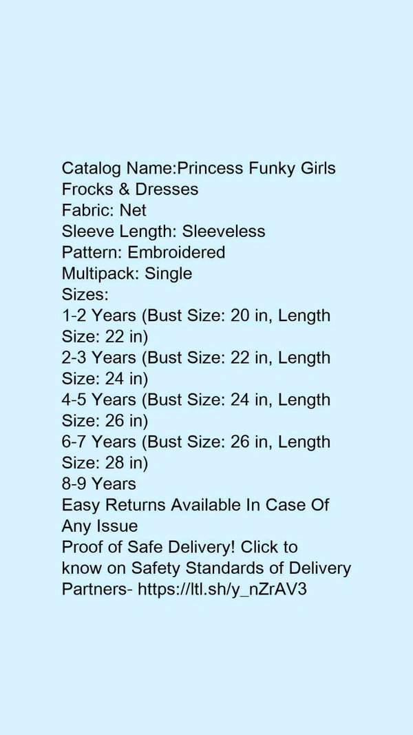 Catalog Name:*Princess Funky Girls Frocks & Dresses*Fabric: NetSleeve Length: SleevelessPattern: EmbroideredMultipack: Single - 6-7 Years