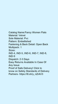 Catalog Name:*Fancy Women Flats*Material: VelvetSole Material: PvcPattern: EmbellishedFastening & Back Detail: Open BackMultipack: 1 - IND-4