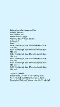 Catalog Name:*Fancy Women Flats*Material: SyntheticSole Material: PvcPattern: Woven DesignFastening & Back Detail: Slip-OnMultipack: 1 - IND4