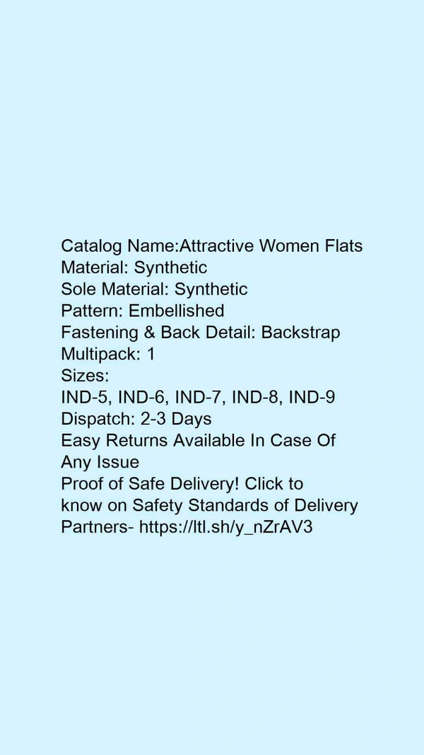 Catalog Name:*Attractive Women Flats*Material: SyntheticSole Material: SyntheticPattern: EmbellishedFastening & Back Detail: BackstrapMultipack: 1 - IND-7